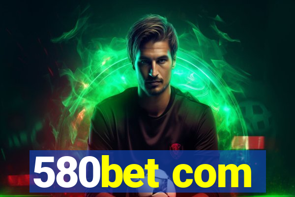 580bet com